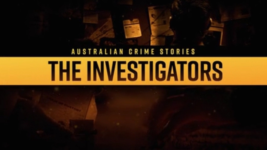 Australian Crime Stories: The Investigators
