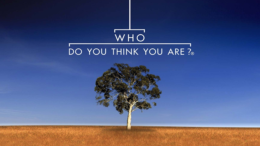 Who Do You Think You Are?