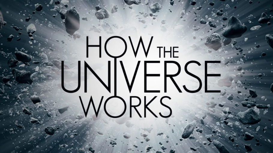 How The Universe Works