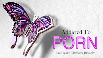 Fetch - Addicted to Porn: Chasing the Cardboard Butterfly